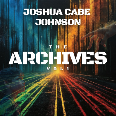 The Archives Vol 1 - Joshua Cabe Johnson - Official Album Cover
